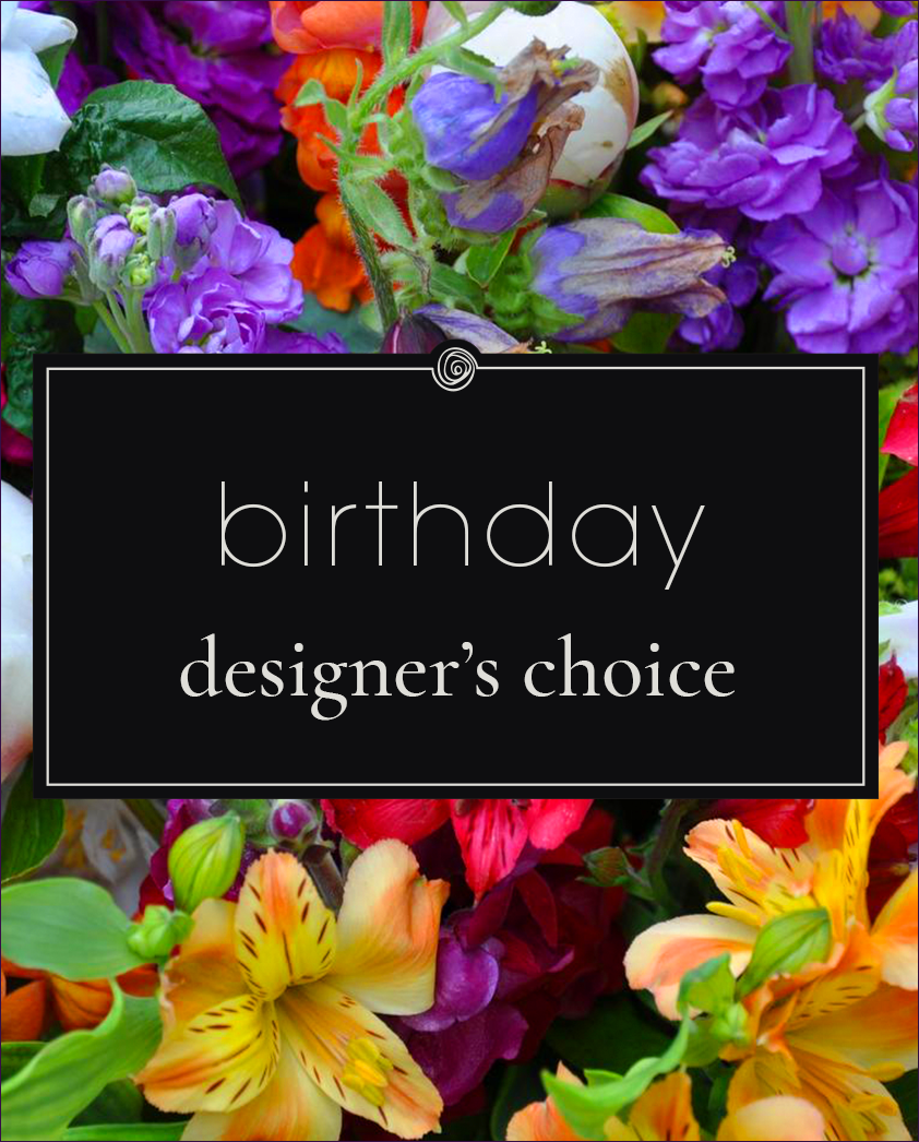 Colorful flowers with a black rectangle displaying 'birthday designer's choice' text.